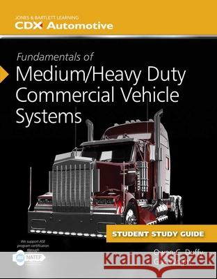Fundamentals of Medium/Heavy Duty Commercial Vehicle Systems and Student Workbook Owen C. Duffy 9781284100181 Jones & Bartlett Publishers - książka