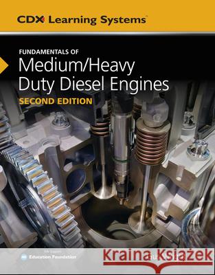 Fundamentals of Medium/Heavy Duty Diesel Engines Gus Wright 9781284150919 Jones & Bartlett Publishers - książka