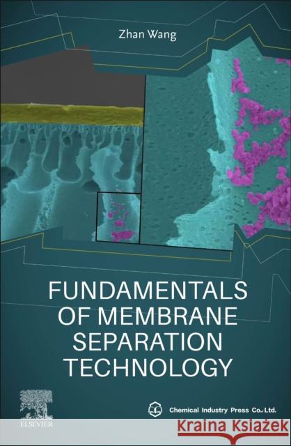 Fundamentals of Membrane Separation Technology Zhan (Professor, Beijing University of Technology, China) Wang 9780443139048 Elsevier - Health Sciences Division - książka