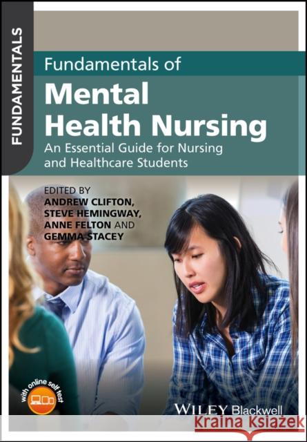 Fundamentals of Mental Health Nursing: An Essential Guide for Nursing and Healthcare Students Clifton, Andrew 9781118880210 John Wiley and Sons Ltd - książka