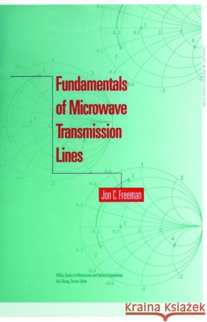 Fundamentals of Microwave Transmission Lines Jon C. Freeman John C. Freeman III Freeman 9780471130024 Wiley-Interscience - książka