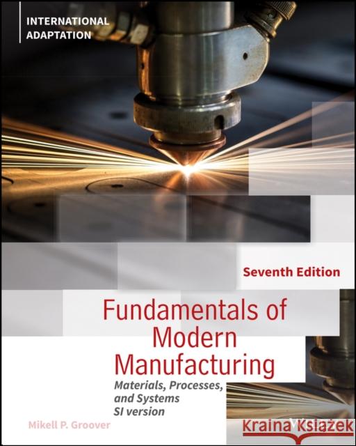 Fundamentals of Modern Manufacturing Mikell P. (Lehigh University) Groover 9781119706427 John Wiley & Sons Inc - książka