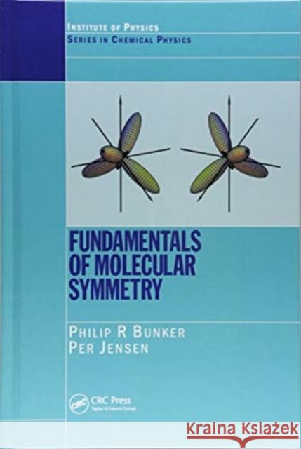 Fundamentals of Molecular Symmetry P.R. Bunker 9781138410176 Taylor and Francis - książka