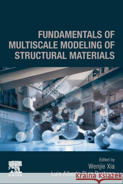 Fundamentals of Multiscale Modeling of Structural Materials Wenjie Xia Luis Rui 9780128230213 Elsevier - książka