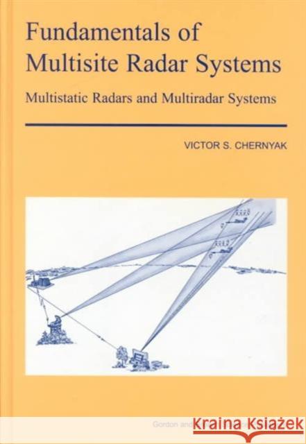 Fundamentals of Multisite Radar Systems : Multistatic Radars and Multistatic Radar Systems Victor S. Chernyak Chernyak S. Chernyak V. S. Chernyak 9789056991654 CRC Press - książka