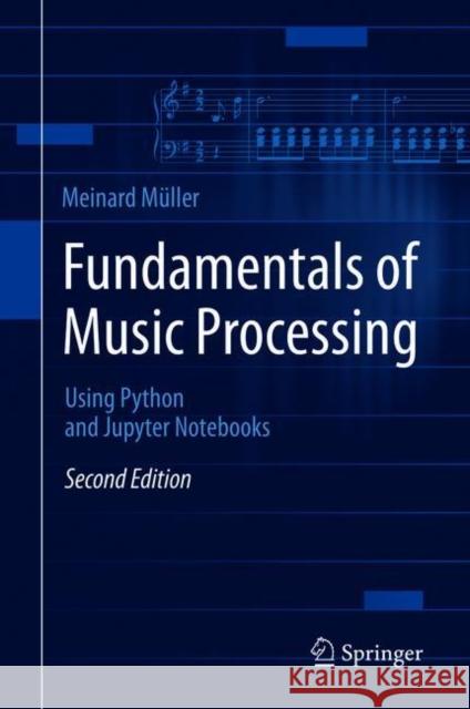 Fundamentals of Music Processing: Using Python and Jupyter Notebooks M 9783030698072 Springer - książka