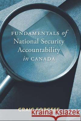 Fundamentals of National Security Accountability in Canada Craig Forcese 9781552216859 Irwin Law - książka