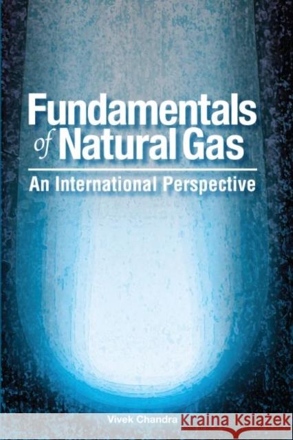 Fundamentals of Natural Gas: An International Perspective Chandra, Vivek 9781593700881 Pennwell Books - książka