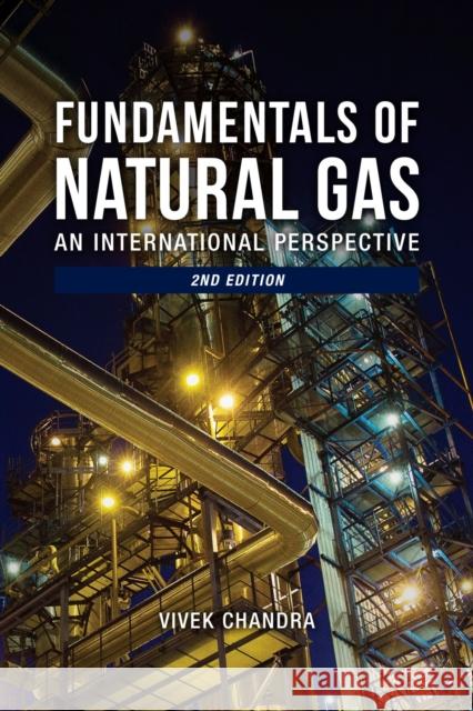 Fundamentals of Natural Gas: An International Perspective Vivek Chandra 9781593703851 Pennwell Books - książka