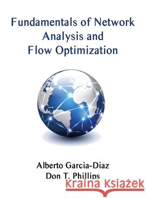 Fundamentals of Network Analysis and Flow Optimization Alberto Garcia-Diaz Don T. Phillips 9781638680482 Virtualbookworm.com Publishing - książka