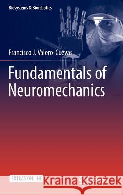 Fundamentals of Neuromechanics Francisco Valero-Cuevas 9781447167464 Springer - książka