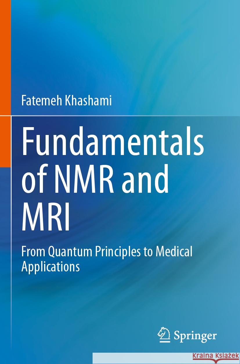 Fundamentals of NMR and MRI Fatemeh Khashami 9783031479786 Springer Nature Switzerland - książka