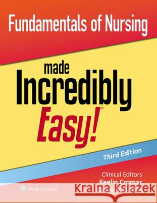 Fundamentals of Nursing Made Incredibly Easy! Keelin Cromar Casey Moebius 9781975236007 LWW - książka