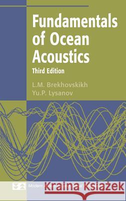 Fundamentals of Ocean Acoustics L. M. Brekhovskikh Y. Lysanov Yu P. Lysanov 9780387954677 Springer - książka