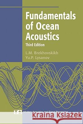 Fundamentals of Ocean Acoustics L. M. Brekhovskikh Yu P. Lysanov 9781441930156 Springer - książka