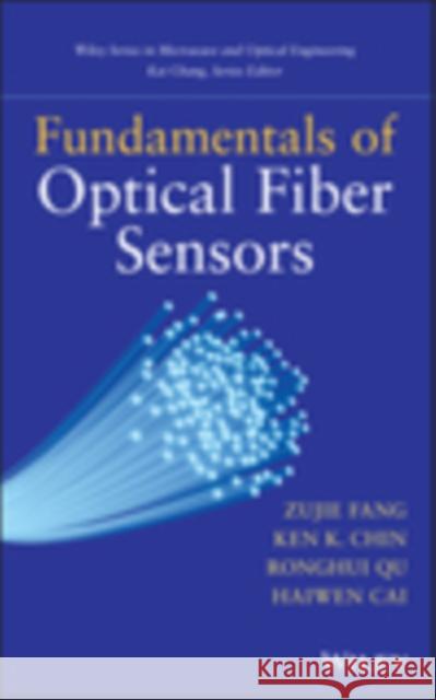 Fundamentals of Optical Fiber Sensors Ken Chin 9780470575406 John Wiley & Sons - książka