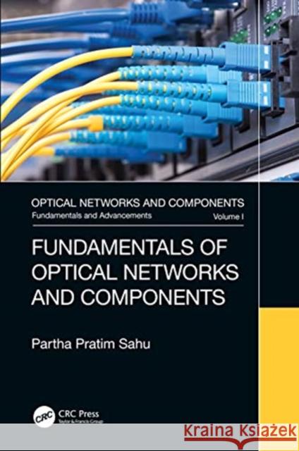 Fundamentals of Optical Networks and Components Partha Pratim Sahu 9780367265458 CRC Press - książka