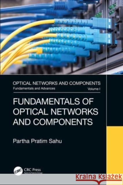 Fundamentals of Optical Networks and Components Partha Pratim Sahu 9781032654577 Taylor & Francis Ltd - książka