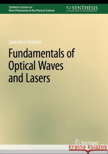 Fundamentals of Optical Waves and Lasers Sanichiro Yoshida 9783031181870 Springer - książka