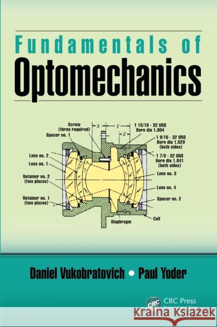 Fundamentals of Optomechanics Vukobratovich, Daniel 9781498770743 Optical Sciences and Applications of Light - książka