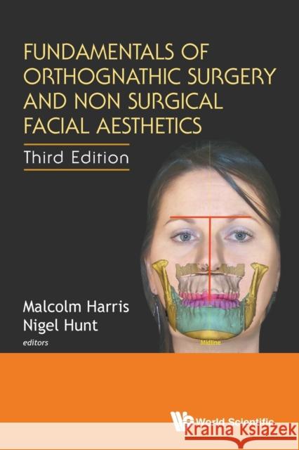 Fundamentals of Orthognathic Surgery and Non Surgical Facial Aesthetics (Third Edition) Malcolm Harris Nigel Hunt 9789813221840 World Scientific Publishing Company - książka