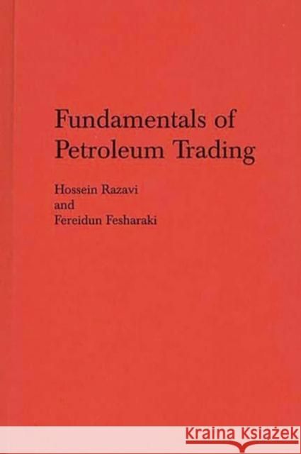 Fundamentals of Petroleum Trading Hossein Razavi Fereidun Fesharaki 9780275939205 Praeger Publishers - książka