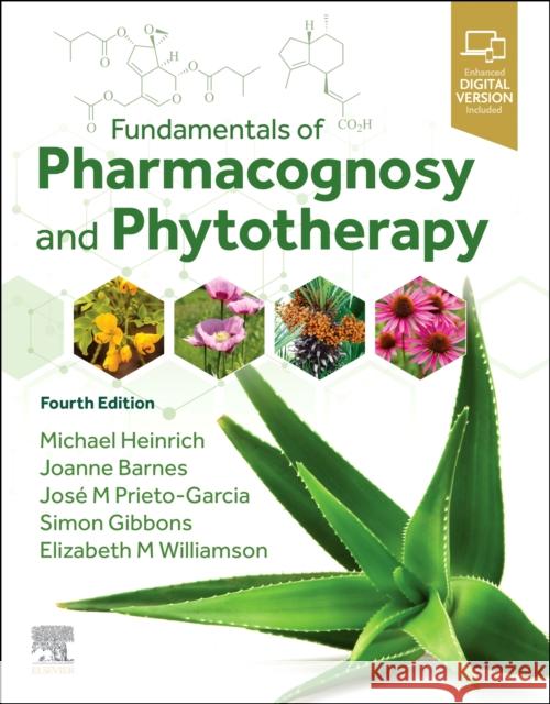 Fundamentals of Pharmacognosy and Phytotherapy Michael Heinrich Joanne Barnes Jos? Prieto-Garcia 9780323834346 Elsevier - książka