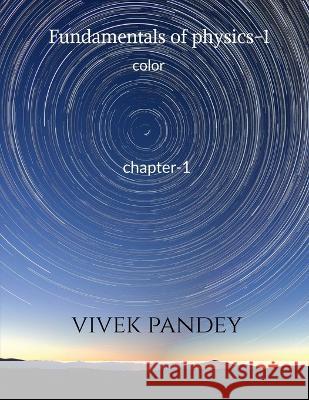 Fundamentals of physics-1 (color) Vivek Pandey 9781648920226 Notion Press - książka