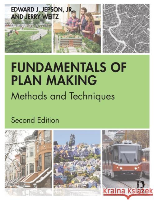 Fundamentals of Plan Making: Methods and Techniques Edward J. Jepso Jerry Weitz 9780367546441 Routledge - książka