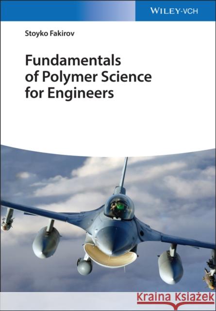 Fundamentals of Polymer Science for Engineers Fakirov, Stoyko 9783527341313 John Wiley & Sons - książka