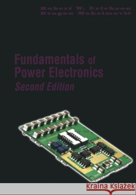 Fundamentals of Power Electronics Robert W. Erickson Dragan Maksimovic 9781475705591 Springer - książka