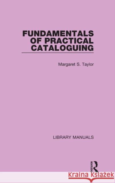 Fundamentals of Practical Cataloguing Margaret S. Taylor 9781032133546 Routledge - książka