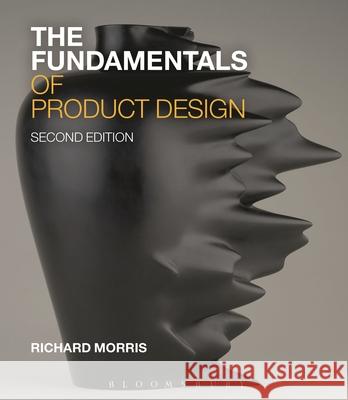 Fundamentals of Product Design Richard Morris 9781350398856 Bloomsbury Academic (JL) - książka