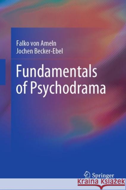 Fundamentals of Psychodrama Falko Vo Jochen Becker-Ebel 9789811544262 Springer - książka