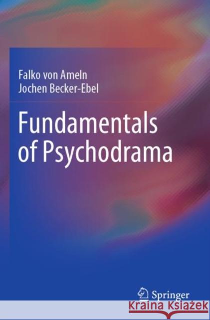 Fundamentals of Psychodrama Falko Vo Jochen Becker-Ebel 9789811544293 Springer - książka