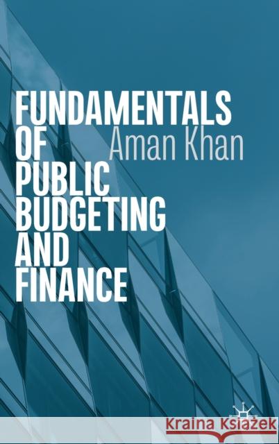 Fundamentals of Public Budgeting and Finance Khan, Aman 9783030192259 Palgrave Macmillan - książka