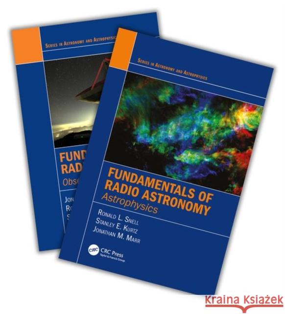 Fundamentals of Radio Astronomy: Observational Methods and Astrophysics - Two Volume Set Jonathan Marr Ronald L. Snell Stanley Kurtz 9781498725811 CRC Press - książka