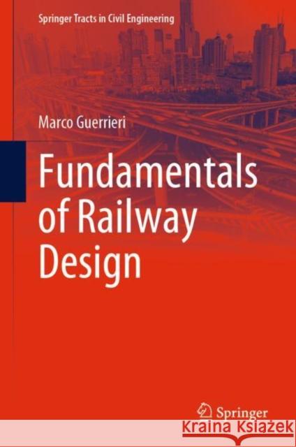 Fundamentals of Railway Design Marco Guerrieri 9783031240294 Springer - książka