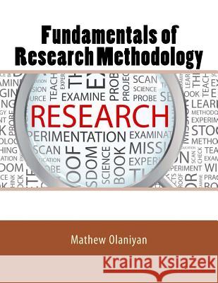 Fundamentals of Research Methodology Mathew Folaranmi Olaniyan 9781519141194 Createspace Independent Publishing Platform - książka