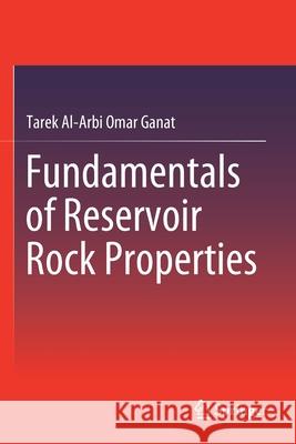 Fundamentals of Reservoir Rock Properties Tarek Al-Arbi Omar Ganat 9783030281427 Springer International Publishing - książka