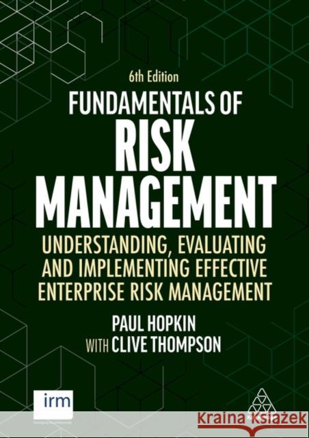 Fundamentals of Risk Management: Understanding, Evaluating and Implementing Effective Enterprise Risk Management Clive Thompson Paul Hopkin 9781398602885 Kogan Page - książka