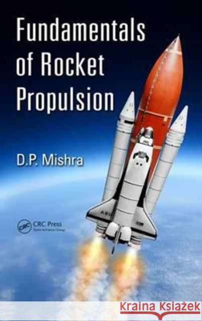 Fundamentals of Rocket Propulsion Dp Mishra 9781498785358 CRC Press - książka