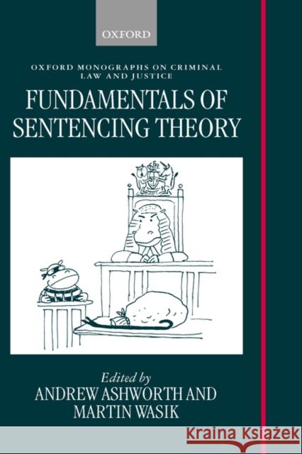 Fundamentals of Sentencing Theory: Essays in Honour of Andrew Von Hirsch Ashworth, Andrew 9780198262565 Oxford University Press - książka