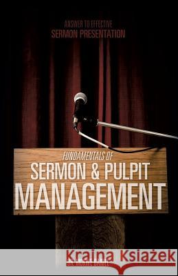 Fundamentals of Sermon & Pulpit Management Mokwe Daniel, Dr 9781613799505 Xulon Press - książka