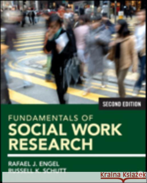 Fundamentals of Social Work Research Rafael J. Engel Russell K. Schutt 9781483333441 Sage Publications (CA) - książka
