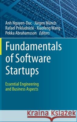 Fundamentals of Software Startups: Essential Engineering and Business Aspects Nguyen-Duc, Anh 9783030359829 Springer - książka