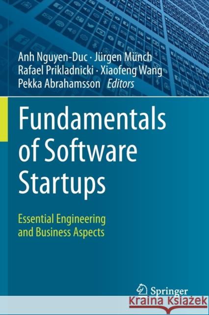 Fundamentals of Software Startups: Essential Engineering and Business Aspects Anh Nguyen-Duc J 9783030359850 Springer - książka