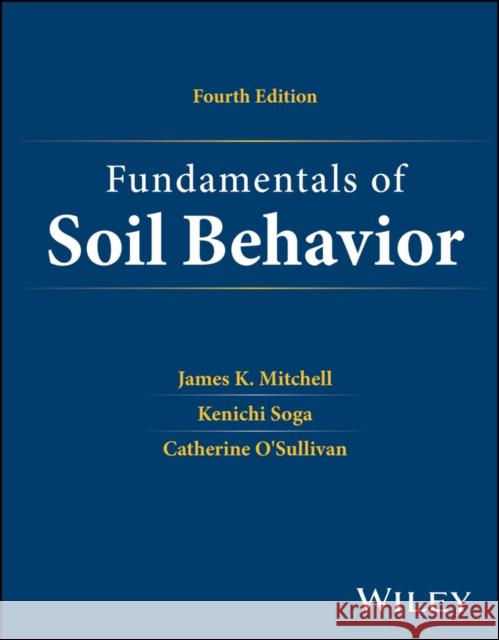 Fundamentals of Soil Behavior Catherine (Imperial College London) O'Sullivan 9781119832317  - książka