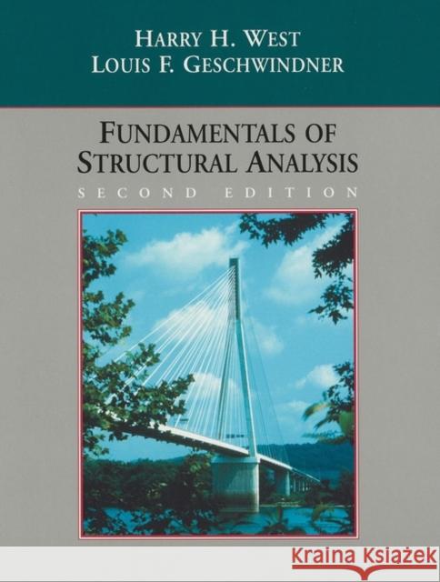 Fundamentals of Structural Analysis Harry H. West Louis F. Geschwindner Louis F. Geschwinder 9780471355564 John Wiley & Sons - książka