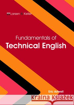 Fundamentals of Technical English Eric Astwell 9781635496833 Larsen and Keller Education - książka